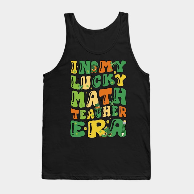 In My Lucky Math Teacher Era Funny Saint Patricks Day Groovy Tank Top by JUST PINK